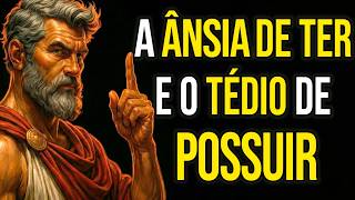 PORQUE VOCÊ CONSQUISTA AS COISAS MAS SE SENTE VAZIO? | LIÇÕES DE ESTOICISMO 🏛