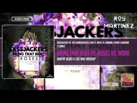 Bring That Beat vs. Roses vs. Work (Dimitri Vegas & Like Mike Mashup)