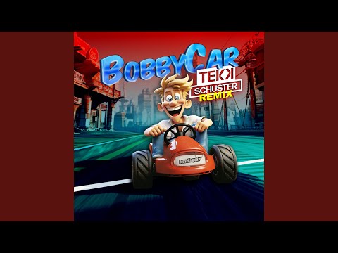 Bobbycar (TekkSchuster Remix)