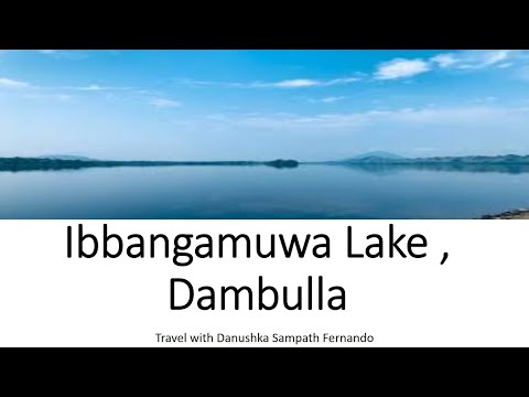 Ibbankatuwa Lake , Dambulla