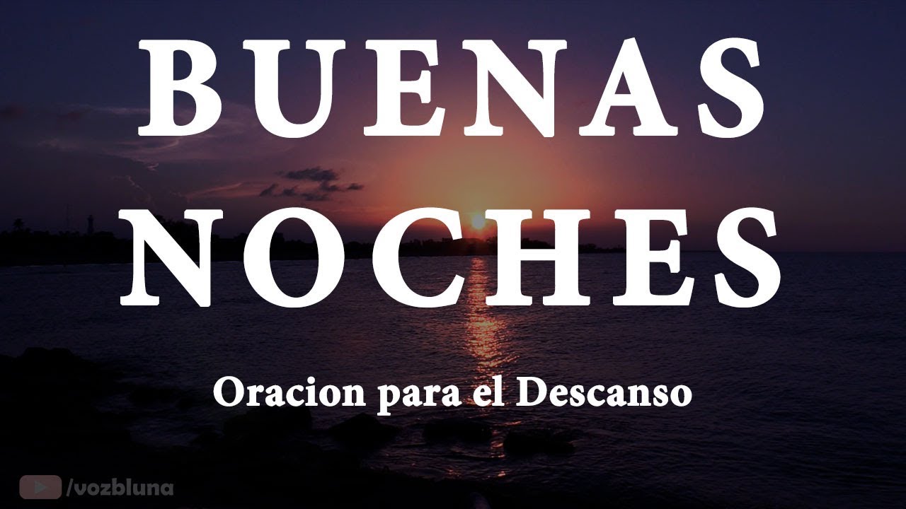 BUENAS NOCHES – Oración del Descanso
