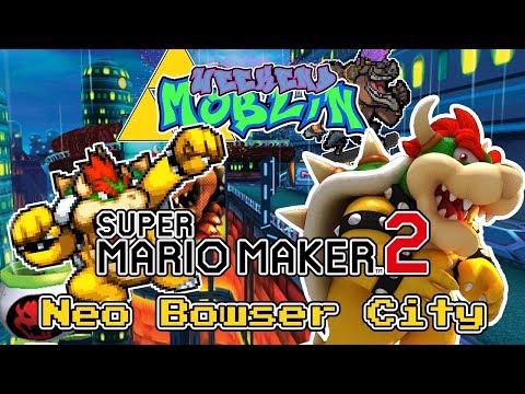 Super Mario Maker 2: Neo Bowser City!!