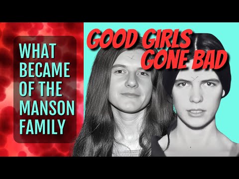 What Became of the Manson Family: GOOD GIRLS GONE BAD
