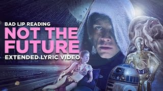 "NOT THE FUTURE" -- Extended Lyric Video...