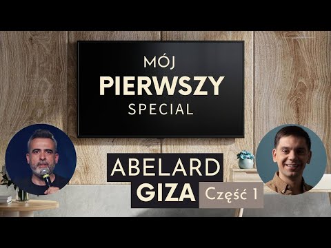 Mój pierwszy special - Abelard Giza: Część I