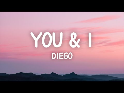Diego - You and I (Lyrics)