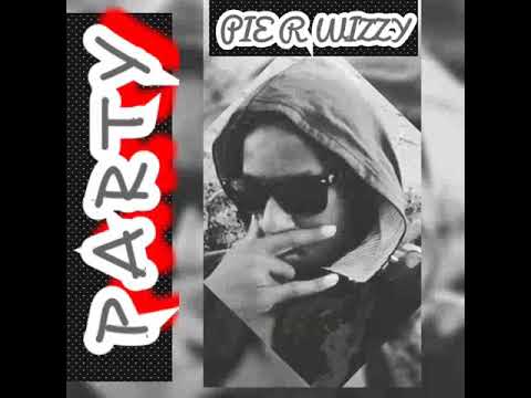 Pie R Wizzy - PARTY (OFFICIAL AUDIO)