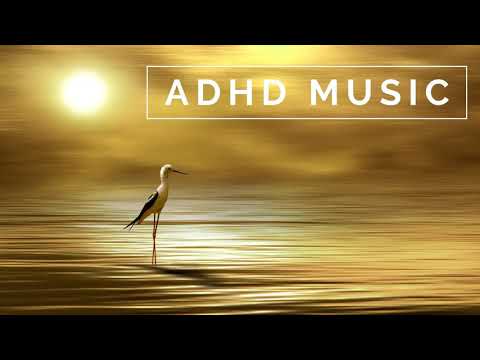 ADHD Music - Focus Music for Better Concentration, Study Music for ADD