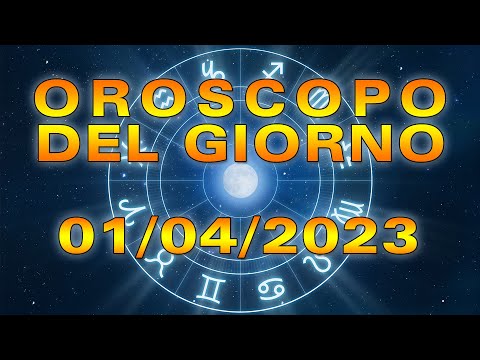 Oroscopo del Giorno Sabato 1 Aprile 2023!