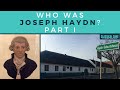 Who was Joseph Haydn? Part I