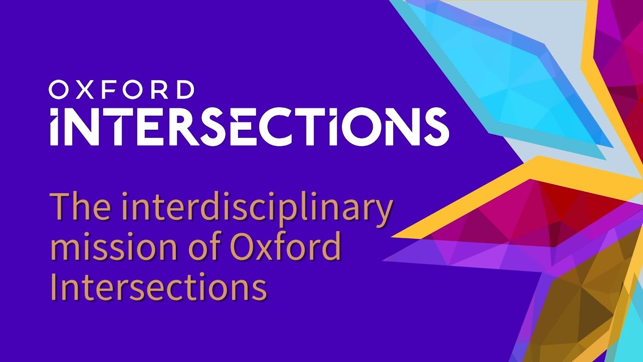 The interdisciplinary mission of Oxford Intersections