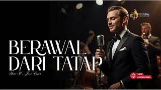 Download lagu Yura Y - Berawal Dari Tatap | Relaxing Jazz Cover - Cover By NLVLifez Project mp3