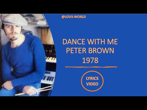 Peter Brown - Dance with me (lyrics) - 1978