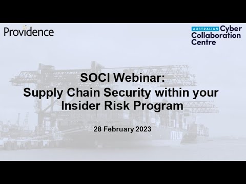Recording of the SOCI Webinar: Supply Chain Security within your Insider Risk Program on 28FEB23