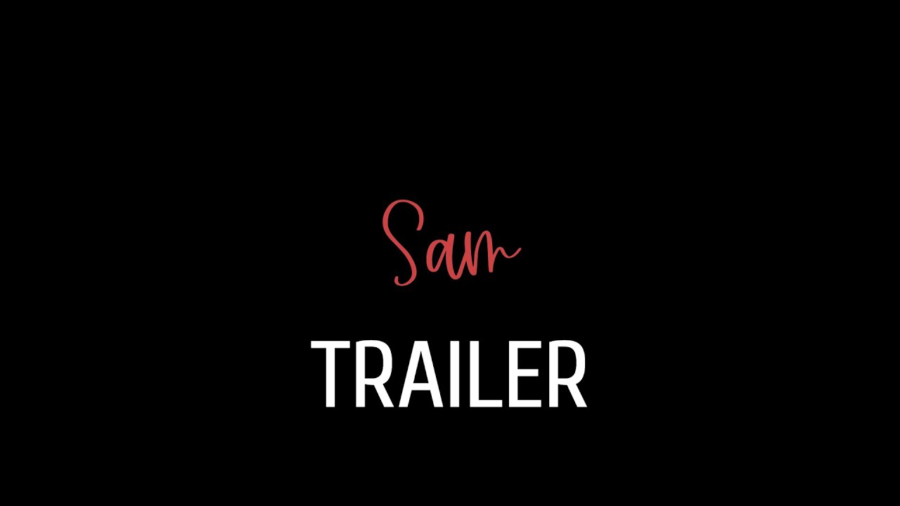 Sam | Trailer