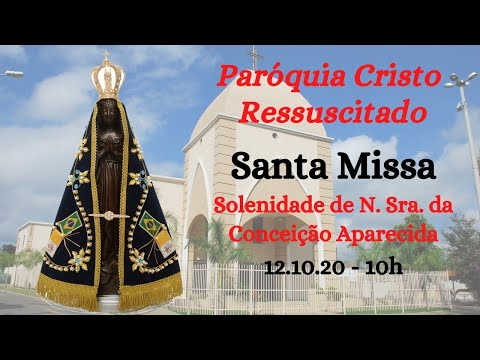 Santa Missa I 12.10.20 às 10h I Solenidade de N. Sra. Aparecida
