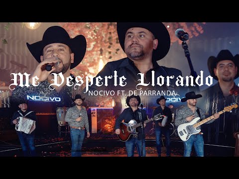 Grupo Nocivo (Ft. De Parranda) - Me Desperte Llorando