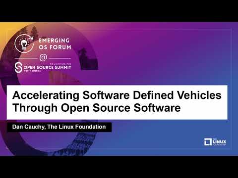Accelerating Software Defined Vehicles Through Open Source Software - Dan Cauchy