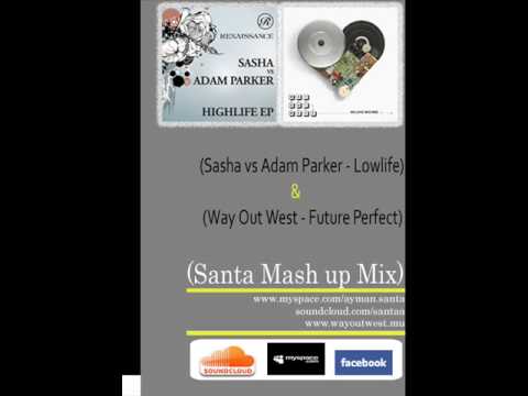'Sasha Vs Adam Parker Lowlife' & 'Way Out West Future Perfect' Santa Mash up Mix