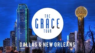 The GRACE Tour: Dallas &amp; New Orleans