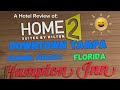 Home 2 Suites And Hampton Inn By Hilton Channelside Tampa Florida