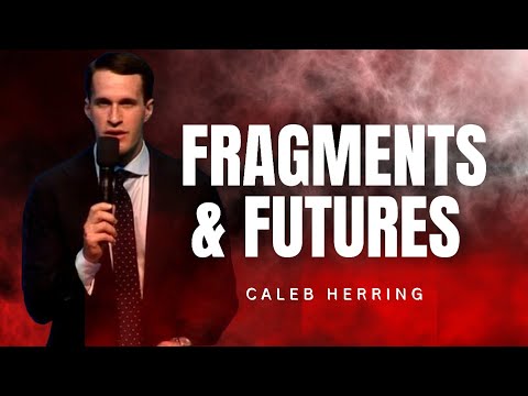 Caleb Herring - FRAGMENTS AND FUTURES