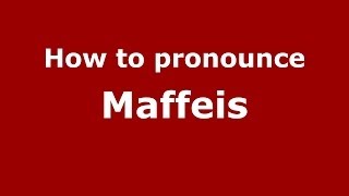 How to pronounce Maffeis
