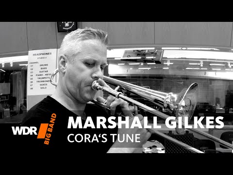 Marshall Gilkes - Cora's Tune | WDR Big Band