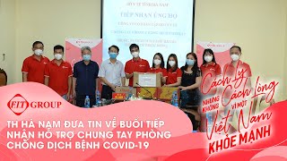 Truyền hình Hà Nam đưa tin về buổi trao quà hỗ trợ Covid-19 của FIT Group