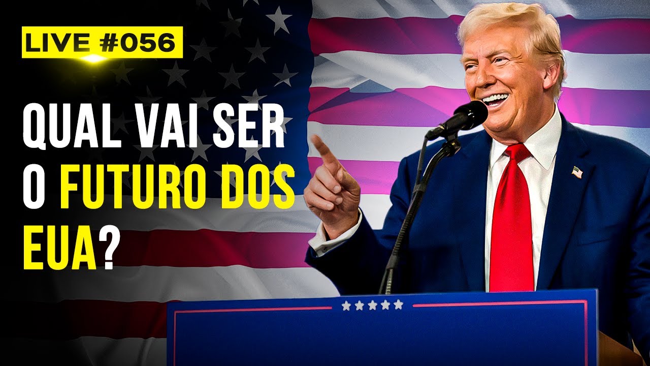 LIVE #056 - O Futuro dos EUA: O Que Esperar Depois da Vitória de Trump?