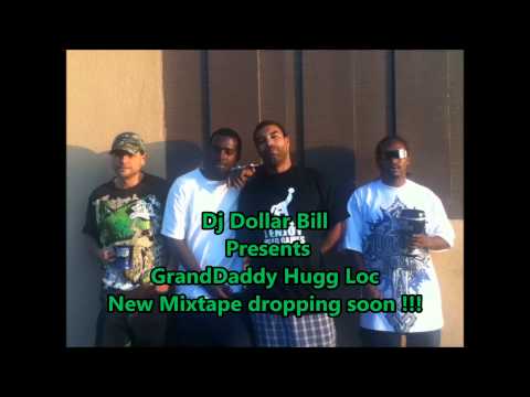 Dj Dollar Bill Presents The GrandDaddy Hugg Loc MixTape Teaser