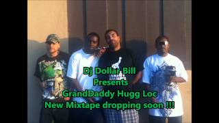 Dj Dollar Bill Presents The GrandDaddy Hugg Loc MixTape Teaser