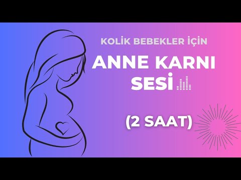 2 Saat Anne Karnı Sesi - Kolik Atakları İçin (Kesintisiz!)