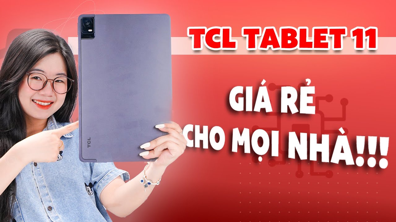 TCL Tab 11 - Máy tính bảng đáp ứng tốt nhu cầu của học sinh - sinh viên | CellphoneS