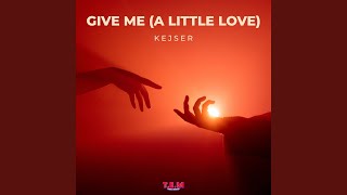 Give Me (A Little Love)