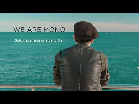 We Are Mono - Sólo hace falta una canción (video oficial)