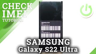 How to Check IMEI and Serial Number on SAMSUNG Galaxy S22 Ultra - Find IMEI and SN