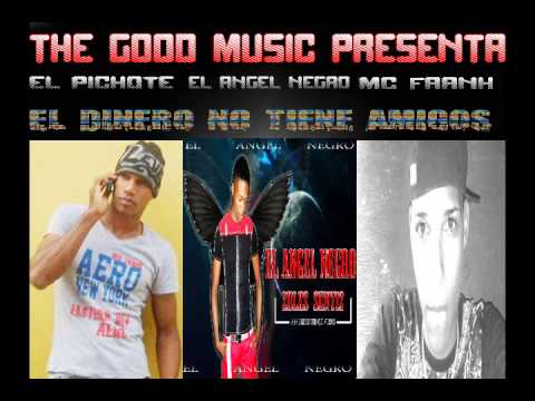 El Pichote - El Dinero No Tiene Amigos