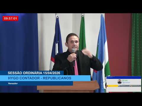  SESSÃO DIA 15/04/2026 – PRONUNCIAMENTO DO VEREADOR HYGO CONTADOR