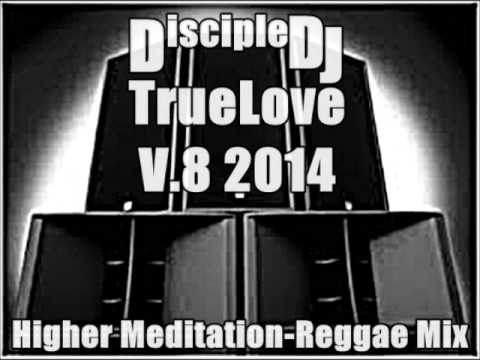 GOSPEL REGGAE @DiscipleDJ MIX TRUE LOVE V.8 REGGAE ROOTS Mix March 2014