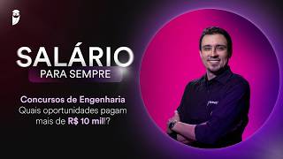 Concursos de Engenharia - Quais oportunidades pagam mais de R$ 10 mil!? - Salário pra sempre
