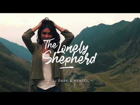 Dj Dark & Mentol - The Lonely Shepherd