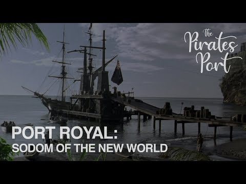 Port Royal: Sodom of the New World | The Pirates Port (Reupload)