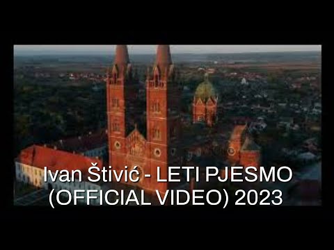 Ivan Štivić - LETI PJESMO (OFFICIAL VIDEO) 2023 @ivanstivicofficial