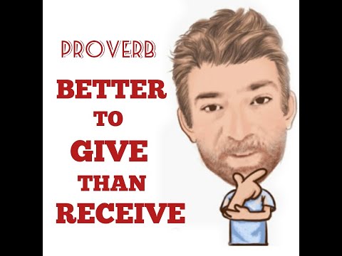 English Tutor Nick P Proverbs (336) It is Better to Give Than Receive