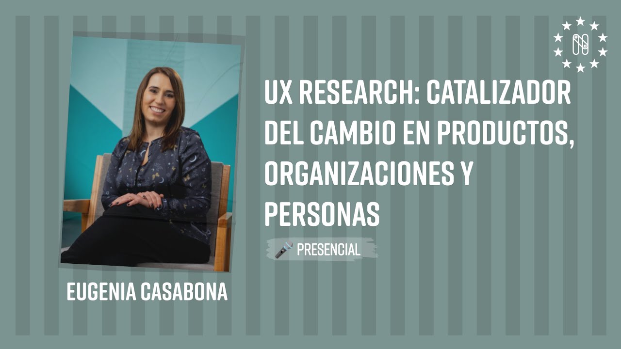 UX Research: Catalizador del cambio en productos, organizaciones y personas