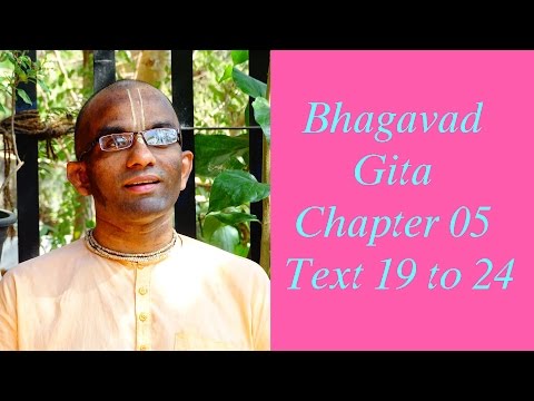 Bhakti Shastri (078) - Bhagavad Gita Chapter 05 Text 19 to 24