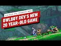 Owlboy Developer's New 20 Year-Old Game | gamescom 2022