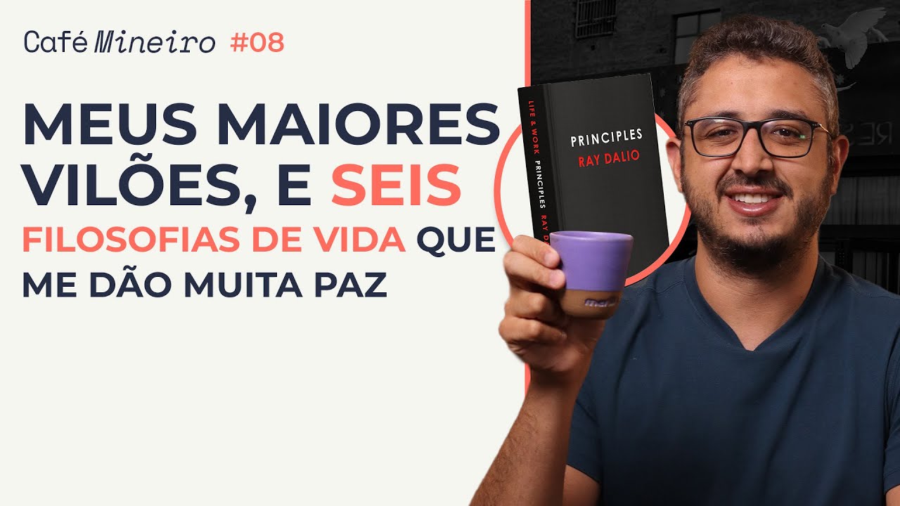 CM #08 - Meus maiores vilões, e seis filosofias de vida que me dão muita paz