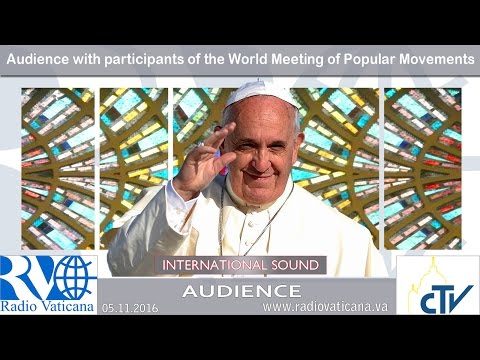 2016.11.05 Audience with participants of the World Meeting of Popular Movements